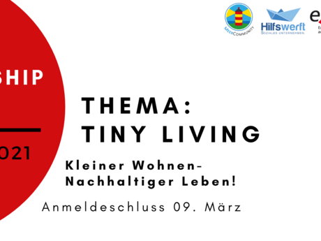 Social Entrepreneurship Camp “Tiny Living” // Gestaltung von Lösungsansätzen für gesellschaftliche Herausforderungen nach dem Vorsatz “Kleiner Wohnen - Nachhaltiger Leben“.