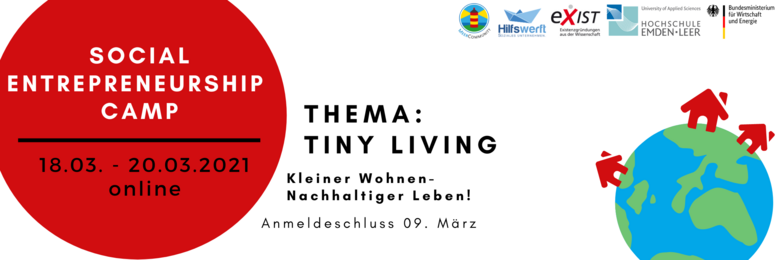 Social Entrepreneurship Camp “Tiny Living” // Gestaltung von Lösungsansätzen für gesellschaftliche Herausforderungen nach dem Vorsatz “Kleiner Wohnen - Nachhaltiger Leben“.